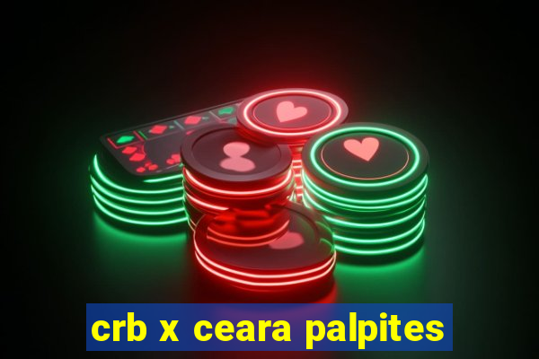 crb x ceara palpites