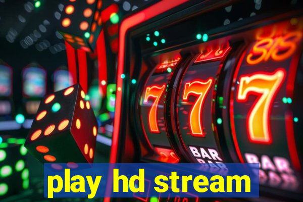 play hd stream