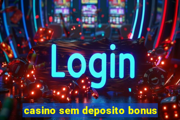 casino sem deposito bonus