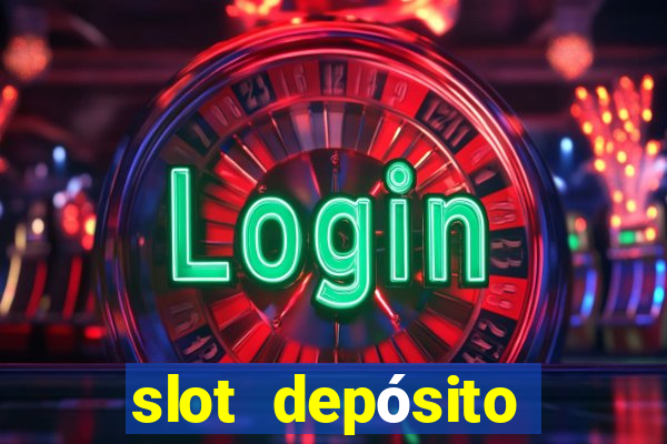 slot depósito mínimo 1 real