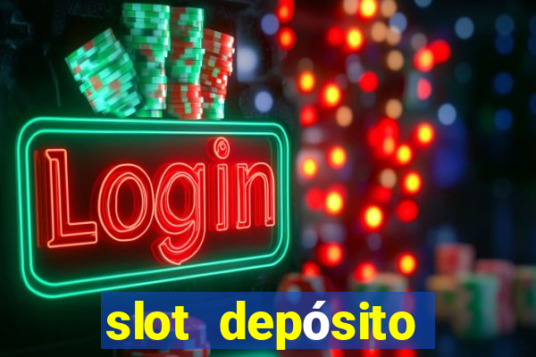 slot depósito mínimo 1 real