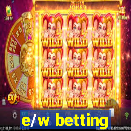 e/w betting