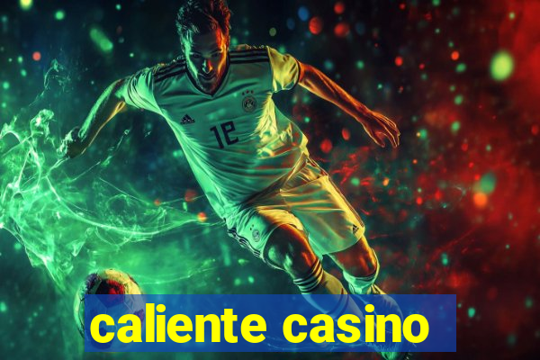 caliente casino