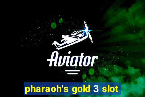 pharaoh's gold 3 slot