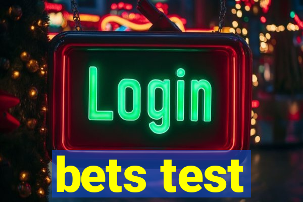 bets test