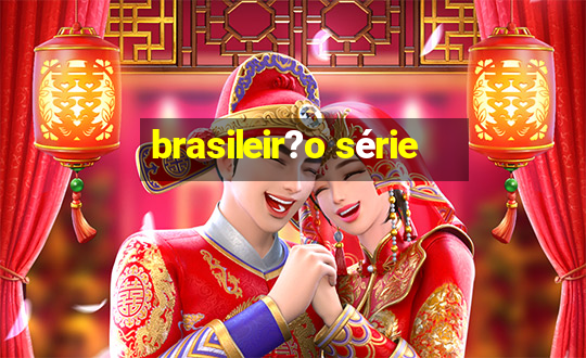 brasileir?o série