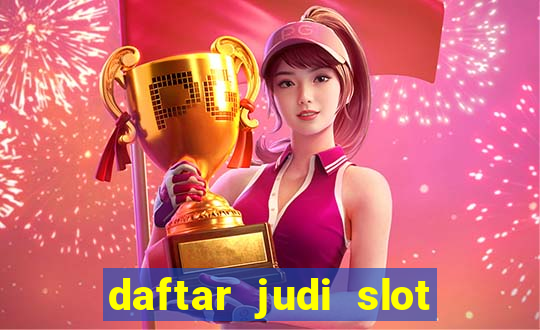 daftar judi slot online terpercaya