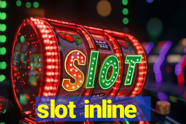 slot inline