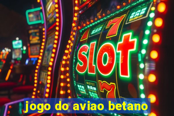 jogo do aviao betano