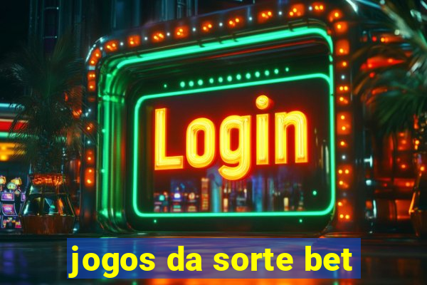 jogos da sorte bet