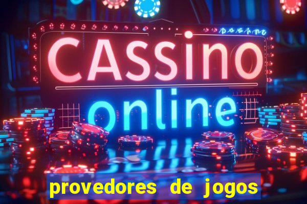 provedores de jogos de casino