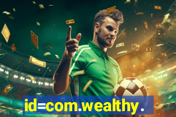 id=com.wealthy.slots.games.app