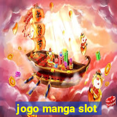 jogo manga slot