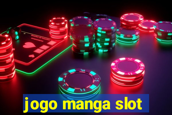 jogo manga slot