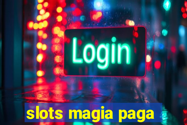 slots magia paga