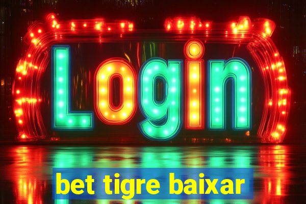 bet tigre baixar