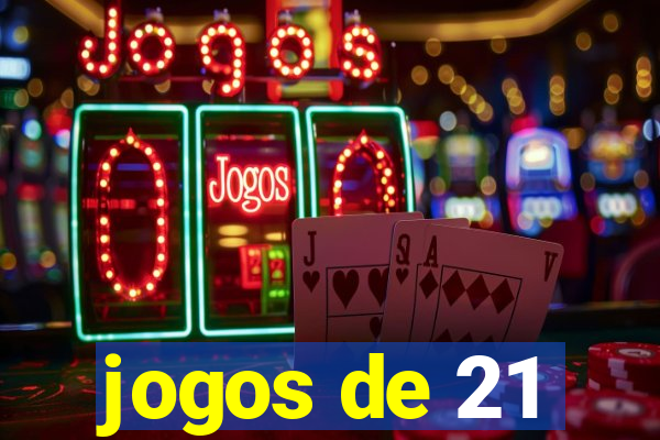 jogos de 21