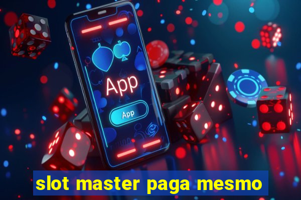 slot master paga mesmo