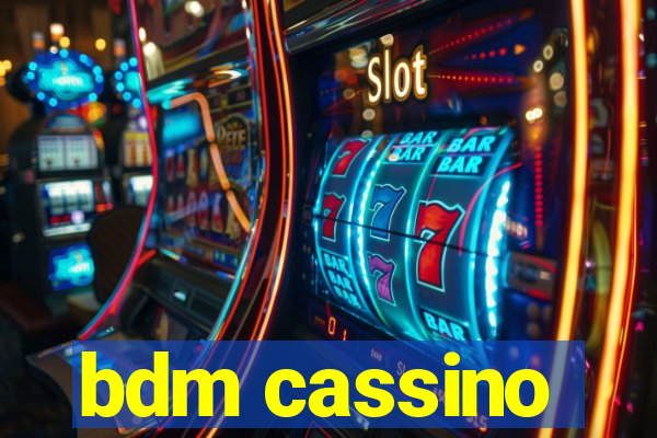 bdm cassino