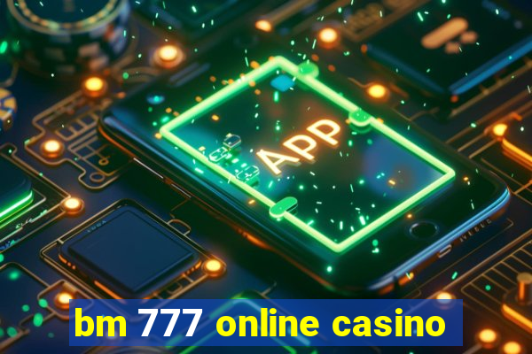 bm 777 online casino