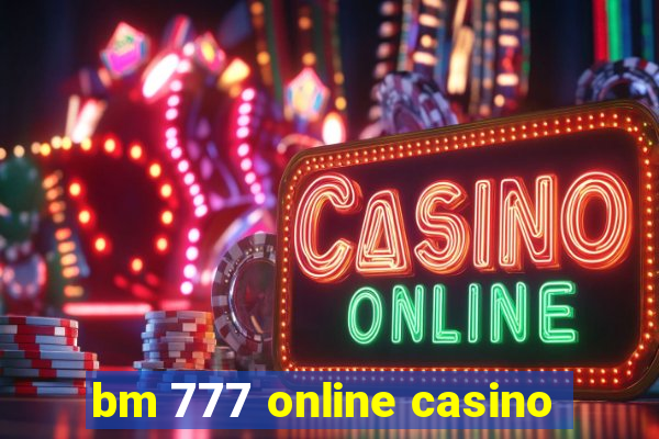 bm 777 online casino