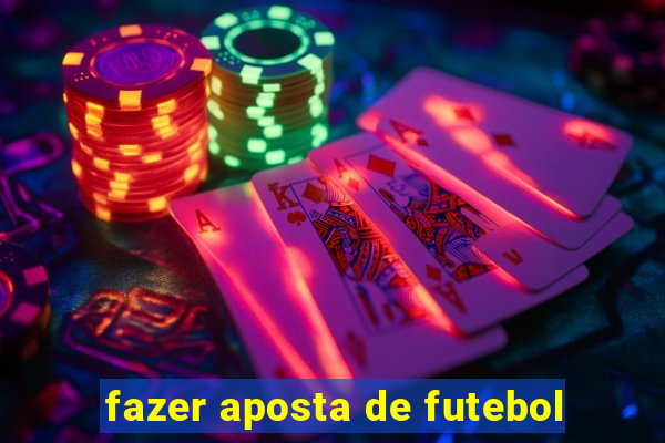 fazer aposta de futebol