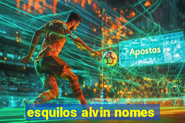 esquilos alvin nomes