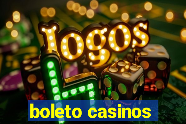 boleto casinos