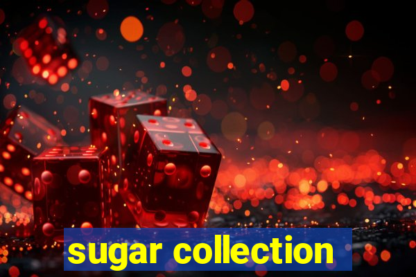 sugar collection