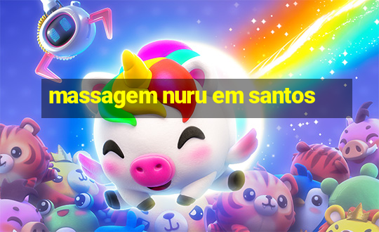 massagem nuru em santos