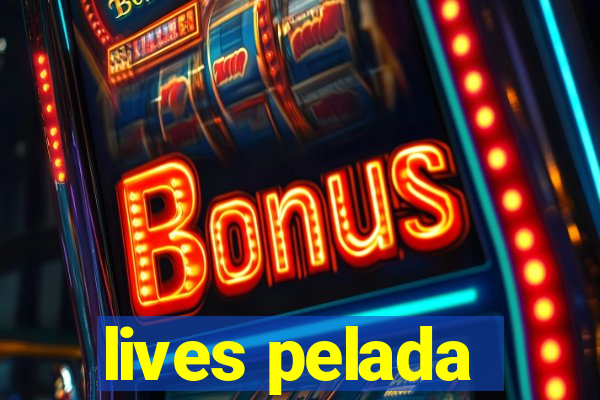 lives pelada