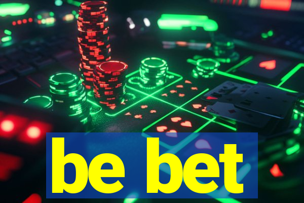 be bet