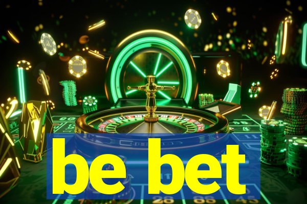 be bet