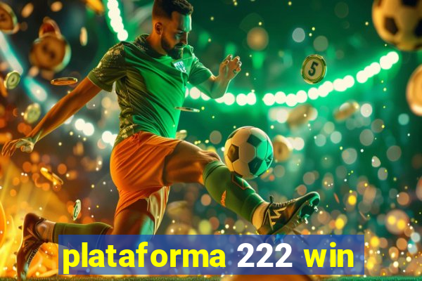 plataforma 222 win