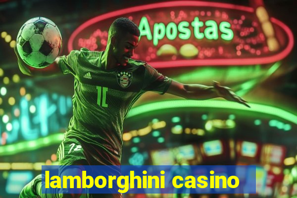 lamborghini casino