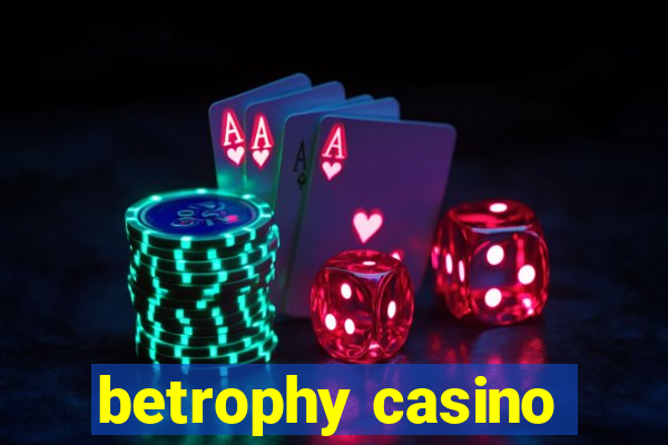 betrophy casino