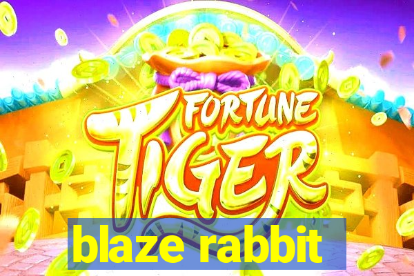 blaze rabbit