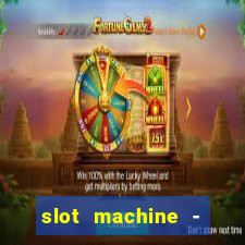 slot machine - free casino