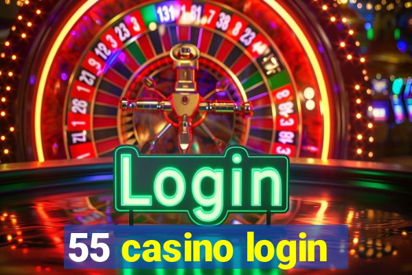 55 casino login