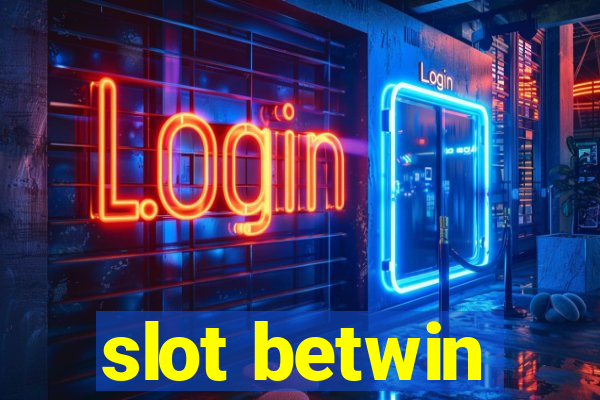 slot betwin