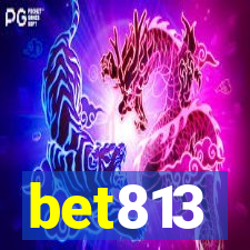 bet813