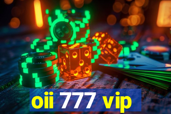 oii 777 vip