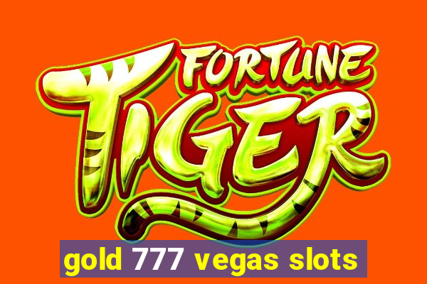 gold 777 vegas slots