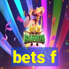 bets f