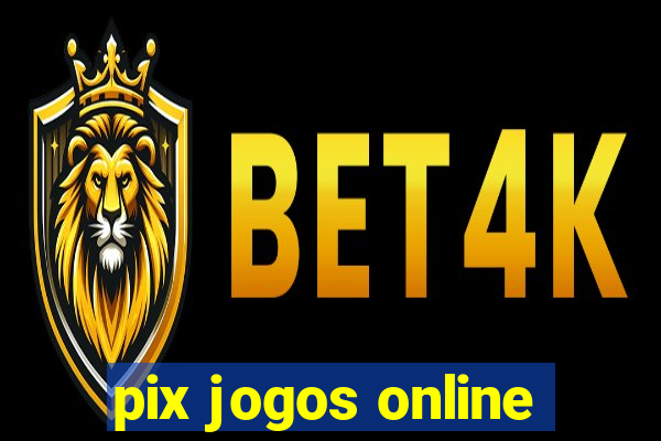 pix jogos online