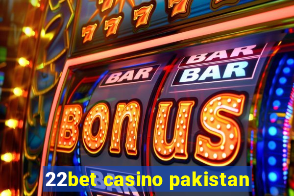 22bet casino pakistan