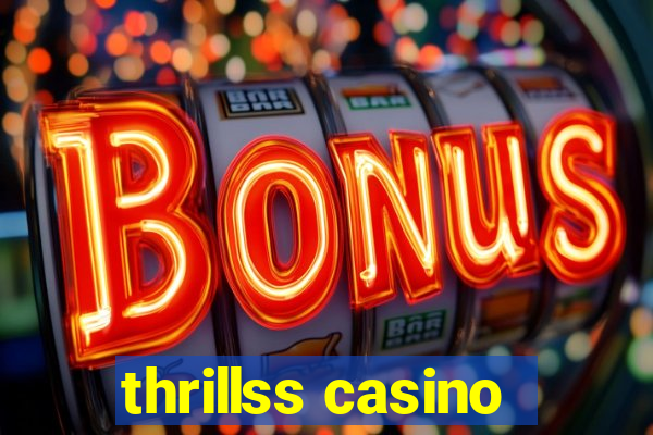 thrillss casino