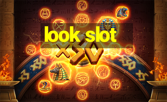 look slot