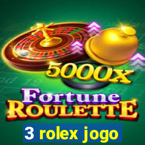 3 rolex jogo