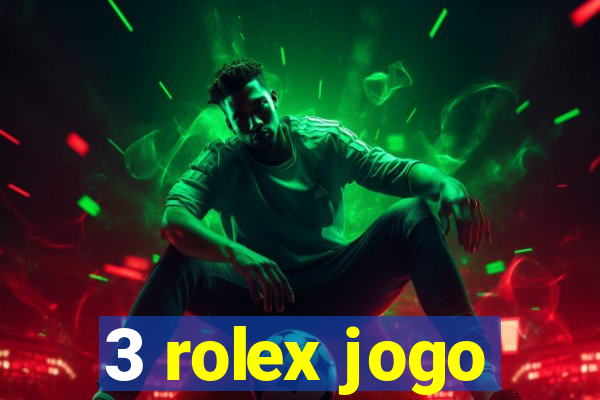 3 rolex jogo